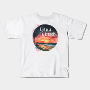 Life is a Beach Kids T-Shirt